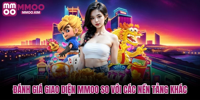 Trang chủ 13 Đánh giá giao diện MMOO so với các nền tảng khác
