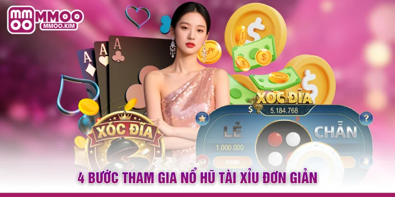 4 bước tham gia nổ hũ tài xỉu đơn giản